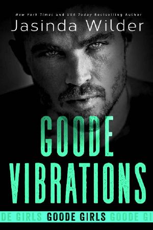 [Goode Girls 05] • Goode Vibrations (The Badd Brothers Book 17)